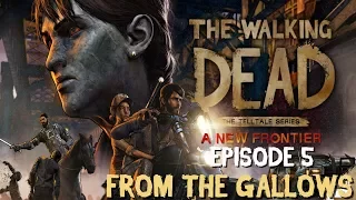 The Walking Dead: A New Frontier Episode 5 | From the Gallows [FULL EPISODE]