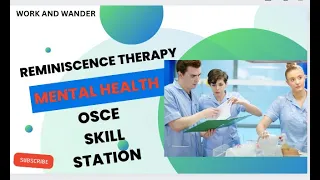 REMINISCENCE THERAPY MENTAL HEALTH OSCE (SKILL STATION)