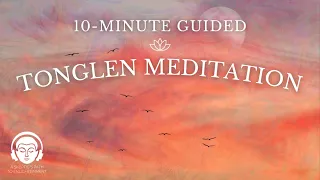 10-Minute Guided Tonglen Meditation