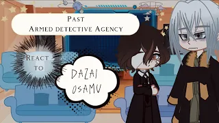 Past Armed Detective Agency react to Dazai Osamu