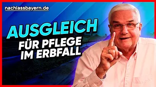 Ausgleich für Pflege im Erbfall