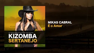 Kizomba Sertanejo - É o Amor - Mikas Cabral