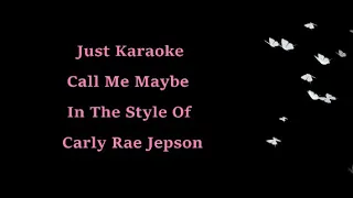 Just Karaoke - Call Me Maybe - In The Style Of - Carly Rae Jepsen - With Backing Vocals