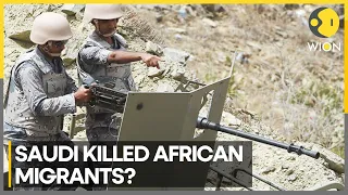 Did Saudi border force kill asylum seekers? | Latest News | WION