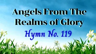 ANGELS FROM THE REALMS OF GLORY  || Hymn 119  ||   old hymnal  ||   instrumental with Lyrics