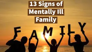 13 Signs of Mentally Ill Family (5th World Mental Health Congress)
