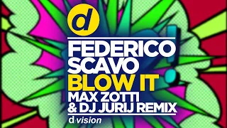 Federico Scavo - Blow It (Max Zotti & DJ Jurij Remix)