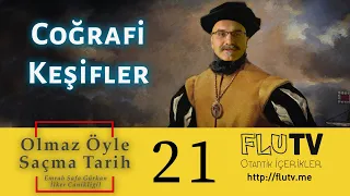 Osmanlı Neden Amerika'ya Gitmedi? Coğrafi Keşifler - Olmaz Öyle Saçma Tarih - Emrah Safa Gürkan -B21