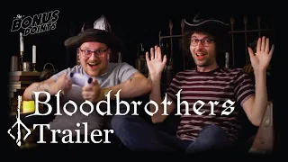 BLOODBROTHERS TRAILER - The Bonus Points’ Bloodborne Let’s Play.