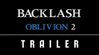 Oblivion 2: Backlash (Trailer)