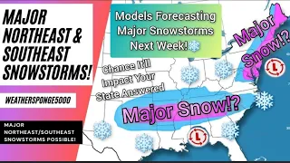 Major Northeast & Southeast Snowstorms Soon!?