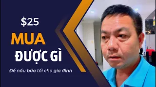 Với $25 Mình Đã Nấu ĐƯỢC NHỮNG MÓN GÌ ?