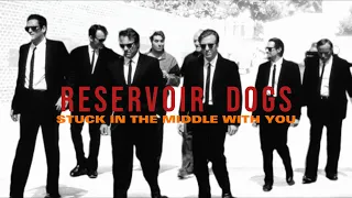 Stuck In The Middle With You - Reservoir Dogs || edit