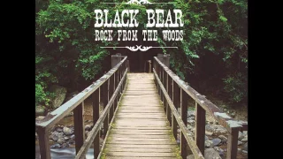 Black Bear - Rock From The Woods (Full Album 2014)