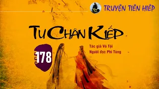 [Truyện Tiên Hiệp] Tu Chân Kiếp Tập 178 - MC Phi Tùng