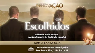 Congresso Renovação | Escolhidos 09/03 às 09h30