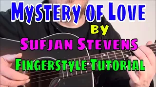 How to play "Mystery of Love" by Sufjan Stevens - Fingerstyle Guitar Tutorial -TABS Available!
