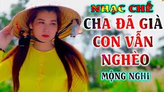 #46 - LIÊN KHÚC TỔNG HỢP NHẠC  CHẾ HAY NHẤT CỦA " MỘNG NGHI " [ Con Chưa Thành Công Mà Cha Đã Già ]