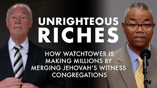 Unrighteous Riches: How Watchtower Is Making Millions By Merging Jehovah's Witness Congregations