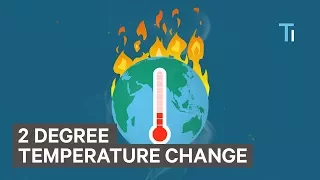 What Would Happen If The Earth Became 2 Degrees Warmer