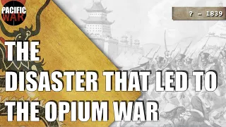 Opium Wars 🇨🇳 The Disaster that led to them Chinese History