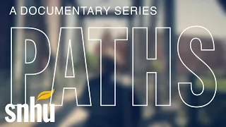 Paths: A Documentary of Student Success | SNHU