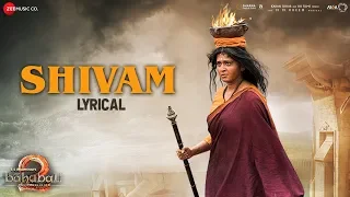 Shivam - Lyrical | Baahubali 2 The Conclusion | Prabhas & Anushka Shetty | Kaala Bhairava