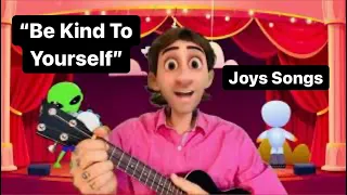 “Be Kind to Yourself” (Self-care Song for Children) - Joys Songs Kids Music