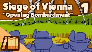 Siege of Vienna - Opening Bombardment - Extra History - Part 1