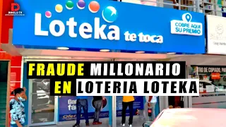 FRAUDE MILLONARIO EN LOTERIA LOTEKA