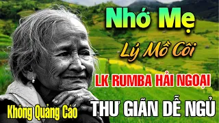 Nhớ Mẹ Lý Mồ Côi, Đêm Mưa Nhớ Mẹ - Liên Khúc Nhạc Rumba Hát Về Mẹ Lấy Đi Nước Mắt Triệu Người Nghe