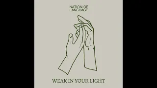 Nation of Language - Weak In Your Light