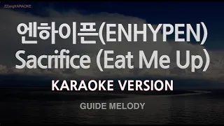 [짱가라오케/노래방] 엔하이픈(ENHYPEN)-Sacrifice (Eat Me Up) (Melody) [ZZang KARAOKE]