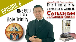 EPISODE #6 "ONE GOD IN THE HOLY TRINITY"  AHFI CCC with Fr. Bing