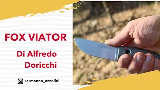 Fox Viator , il coltello a lama fissa buschcraft e outdoor di Alfredo Doricchi