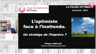 Pause Optimiste du 19 janvier 2022 : L'optimiste face à l'inattendu, avec Philippe Gabilliet