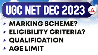 UGC NET Dec 2023 | UGC NET Eligibility, Qualification, Marking Scheme & Age Limit 2023