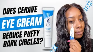 CeraVe Eye Cream for Dark Puffy Circles Review: Does it REALLY Work?