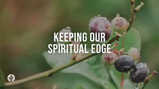 Keeping Our Spiritual Edge | Audio Reading | Our Daily Bread Devotional | May 22, 2024