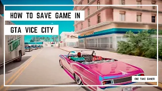 How to Save Game in GTA Vice City in Hindi || One Take Gamer