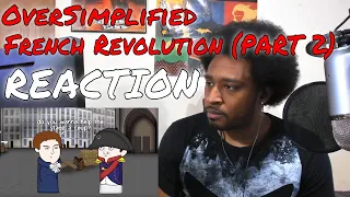 The French Revolution - OverSimplified (Part 2) REACTION | DaVinci REACTS
