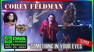 COREY FELDMAN: Something in Your Eyes (LIVE) Nov 22, 2023 DNA Lounge San Francisco, CA 🤘😈🎸🎵❤️👀 LOOK!