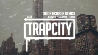 KSHMR & Felix Snow Ft. Madi - Touch (B3RROR Remix)