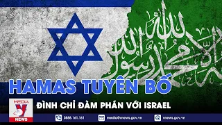 Hamas tuyên bố đình chỉ đàm phán nếu Israel tấn công Rafah - Tin thế giới - VNews