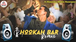 Hookah Bar Dj Dholki Mix || Akshay Kumar || Khiladi 786 Song || Dj Himanshu Shukla Hasanganj