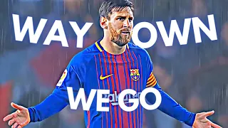 「WAY DOWN WE GO」- LIONEL MESSI「4K EDIT」