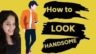 Top 8 Tips To Look Handsome | Indian Male Grooming | Sister Aarti