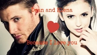 Dean and Elena - Because I love you Part 1