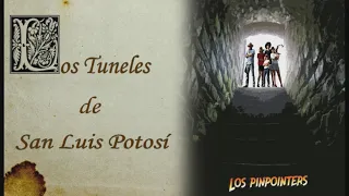 La Leyenda De Los Túneles De San Luis | Los Túneles De San Luis Potosí #1