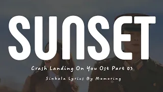 Davichi – Sunset (노을) Lyrics (Crash Landing on You OST Part 03) Sinhala Lyrics (සිංහල)